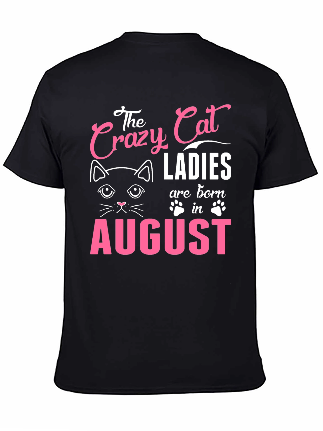 Crazy Cat Ladies Born in August - T-Shirt