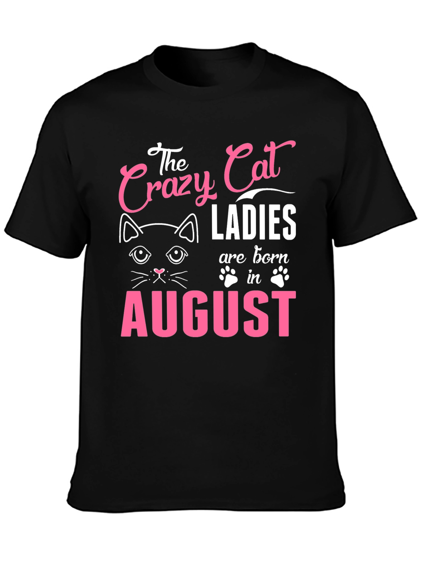 Crazy Cat Ladies Born in August - T-Shirt