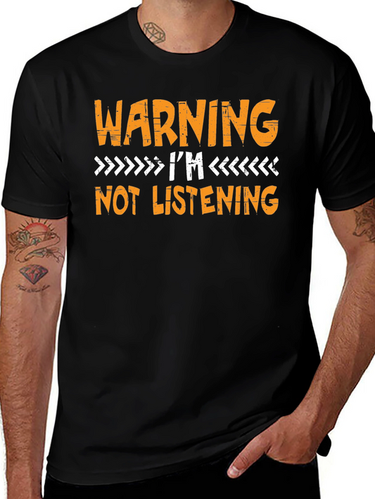 Warning Im Not Listening T-Shirt - Black Cotton Tee