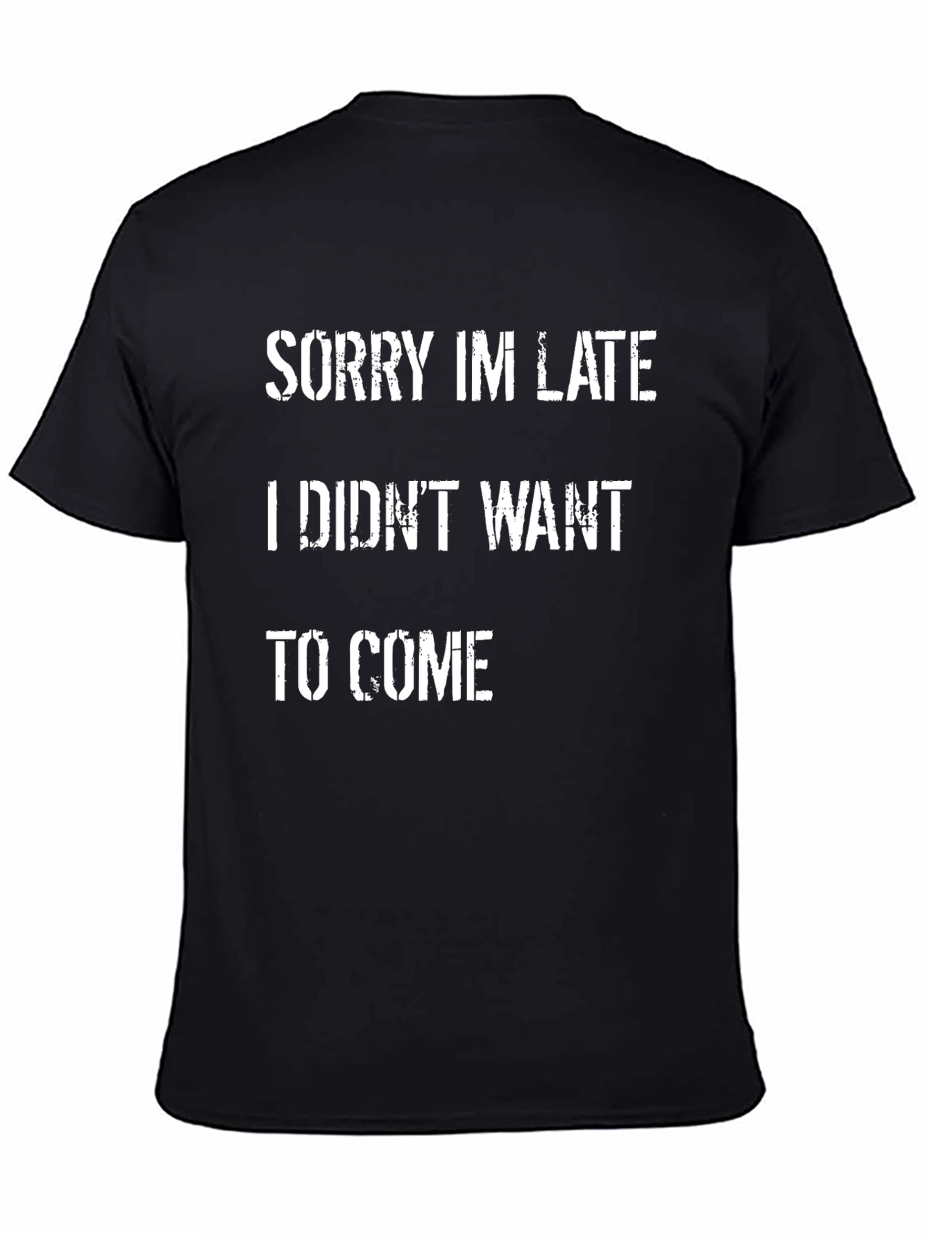 Sorry Im Late Funny Graphic Tee