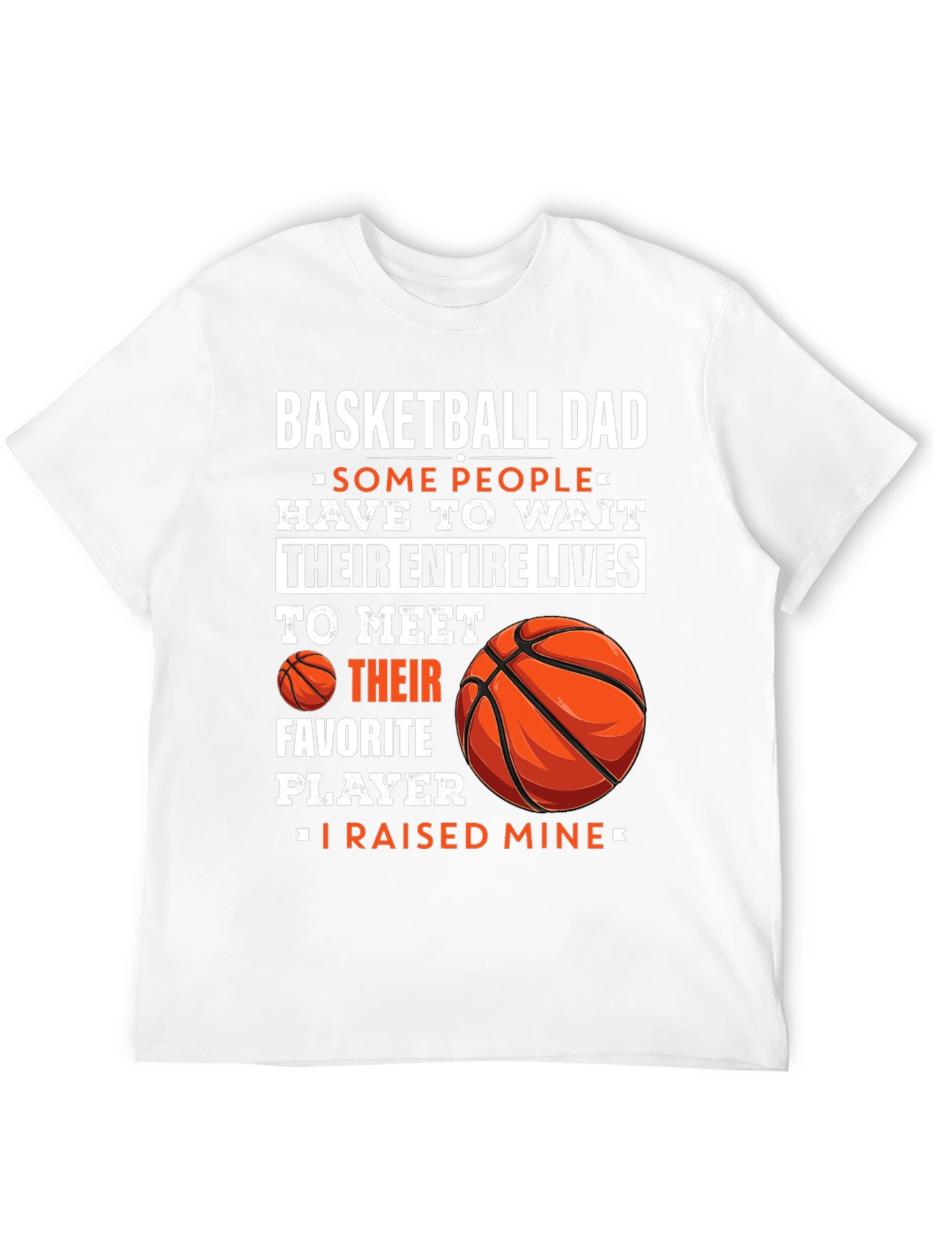 Basketball Dad T-Shirt - Raised Mine