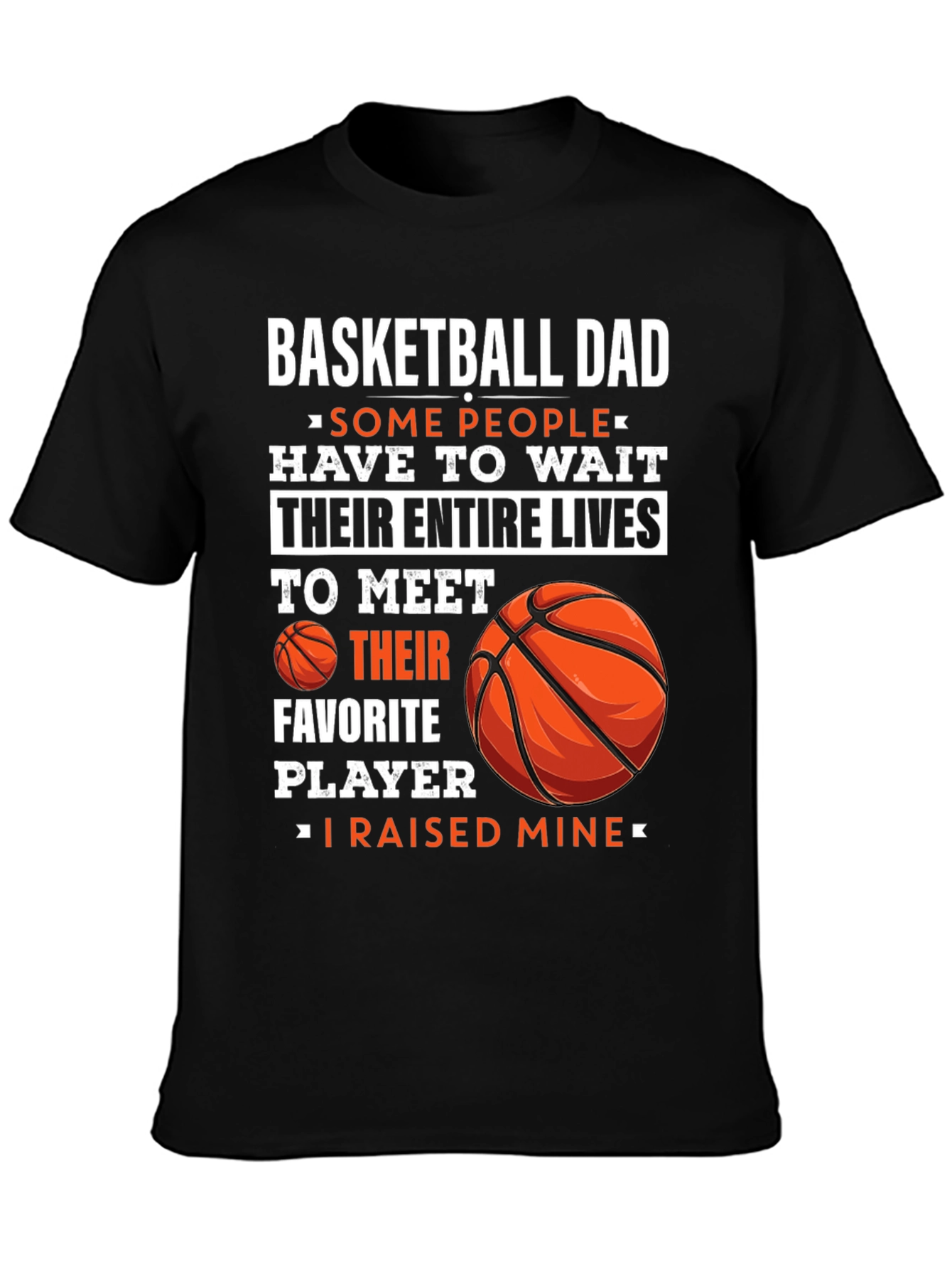 Basketball Dad T-Shirt - Raised Mine
