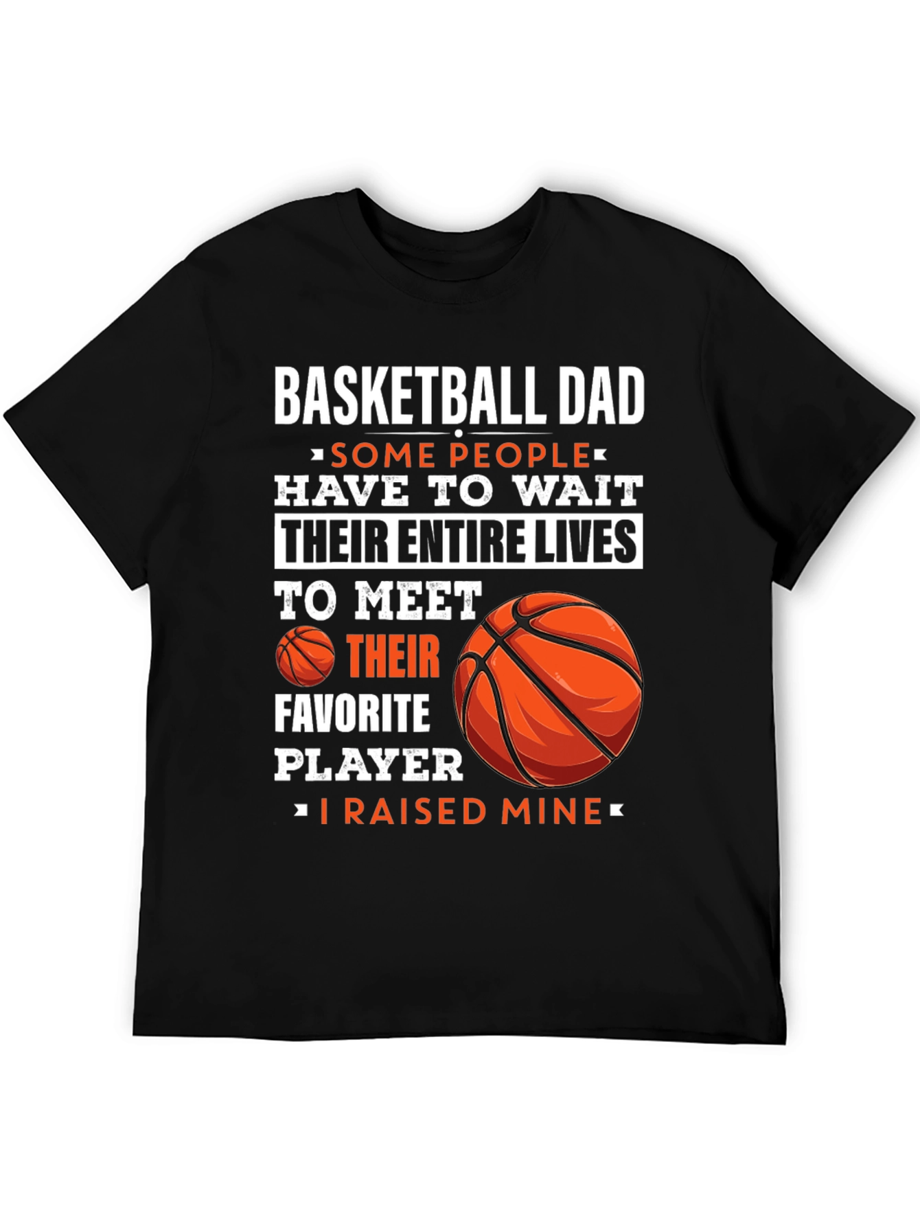 Basketball Dad T-Shirt - Raised Mine