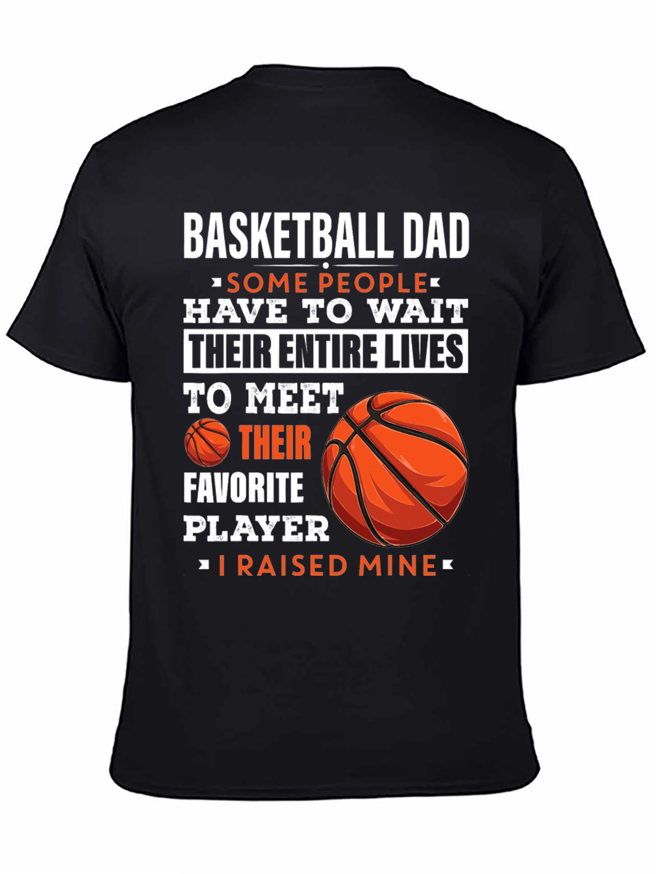 Basketball Dad T-Shirt - Raised Mine