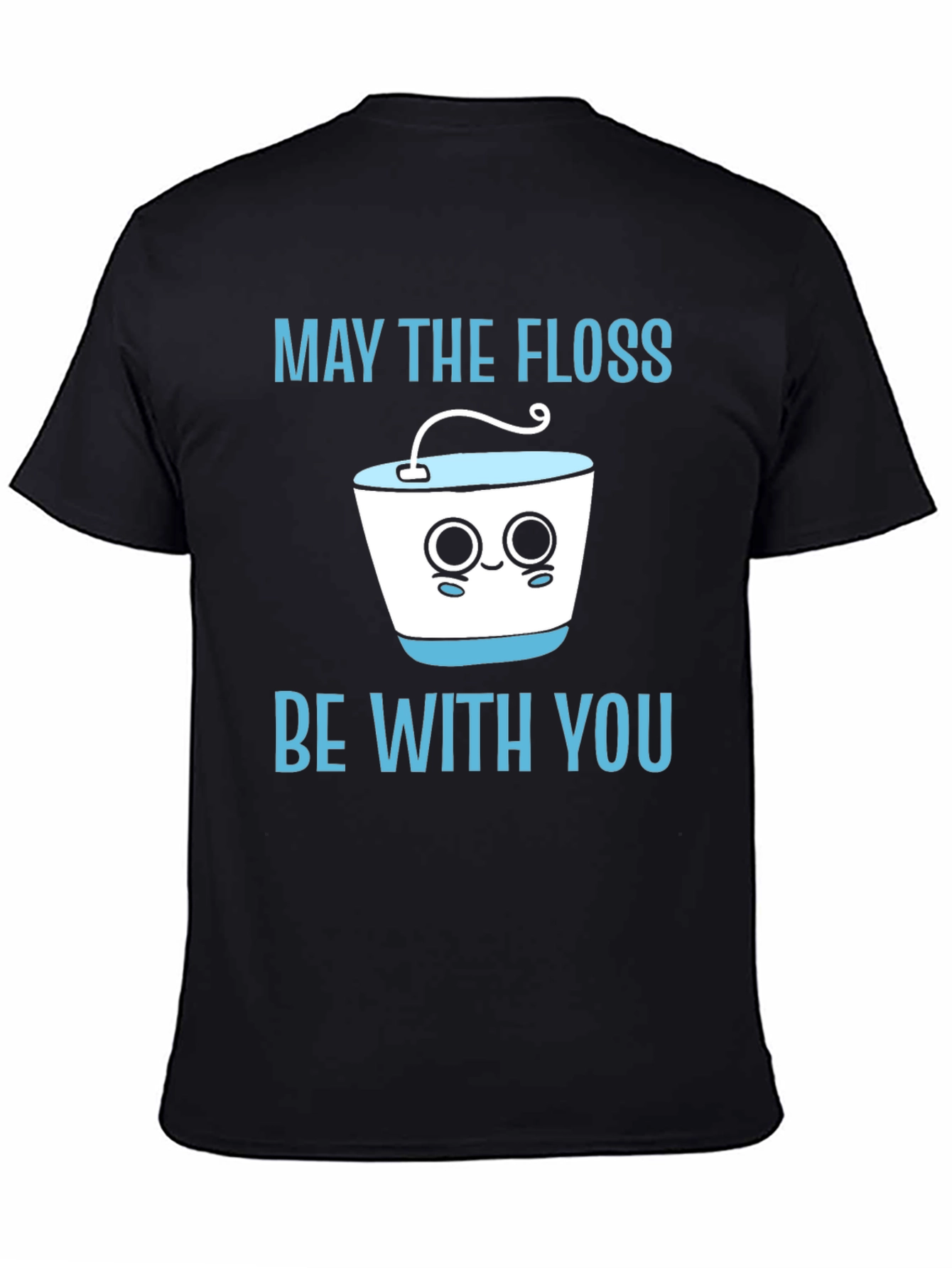 May The Floss Be With You Funny Dental T-Shirt