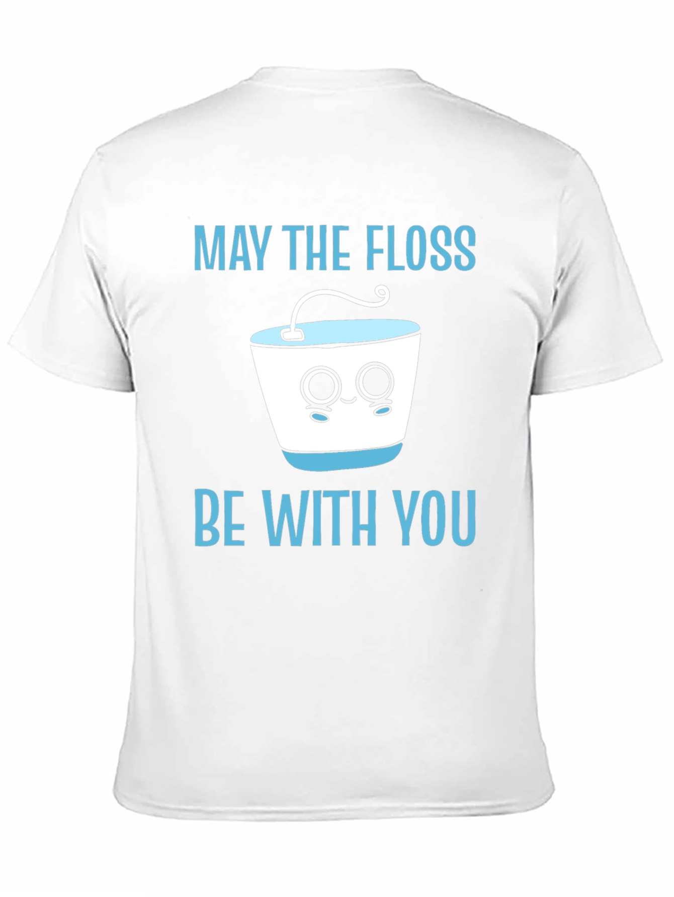 May The Floss Be With You Funny Dental T-Shirt