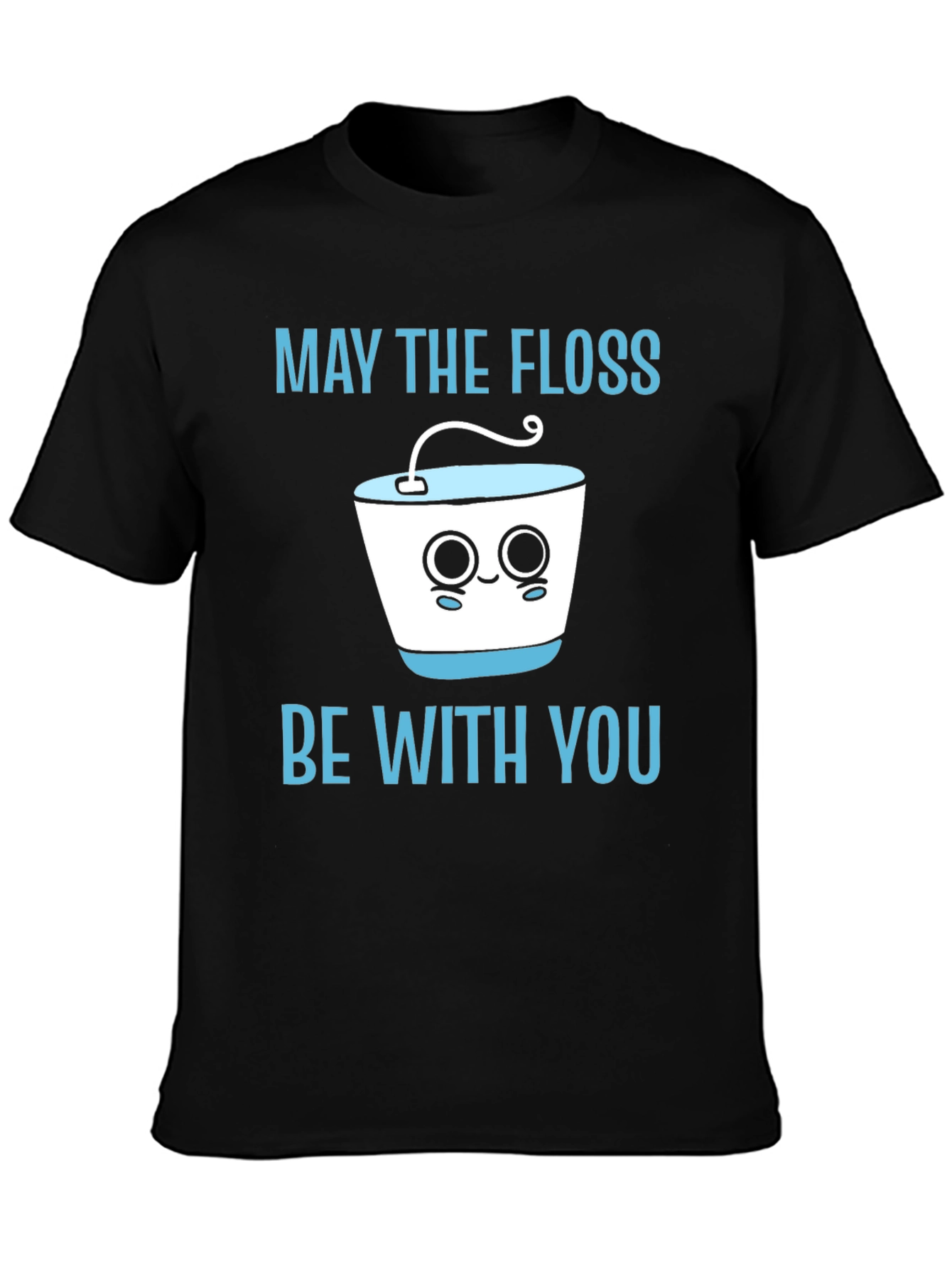 May The Floss Be With You Funny Dental T-Shirt