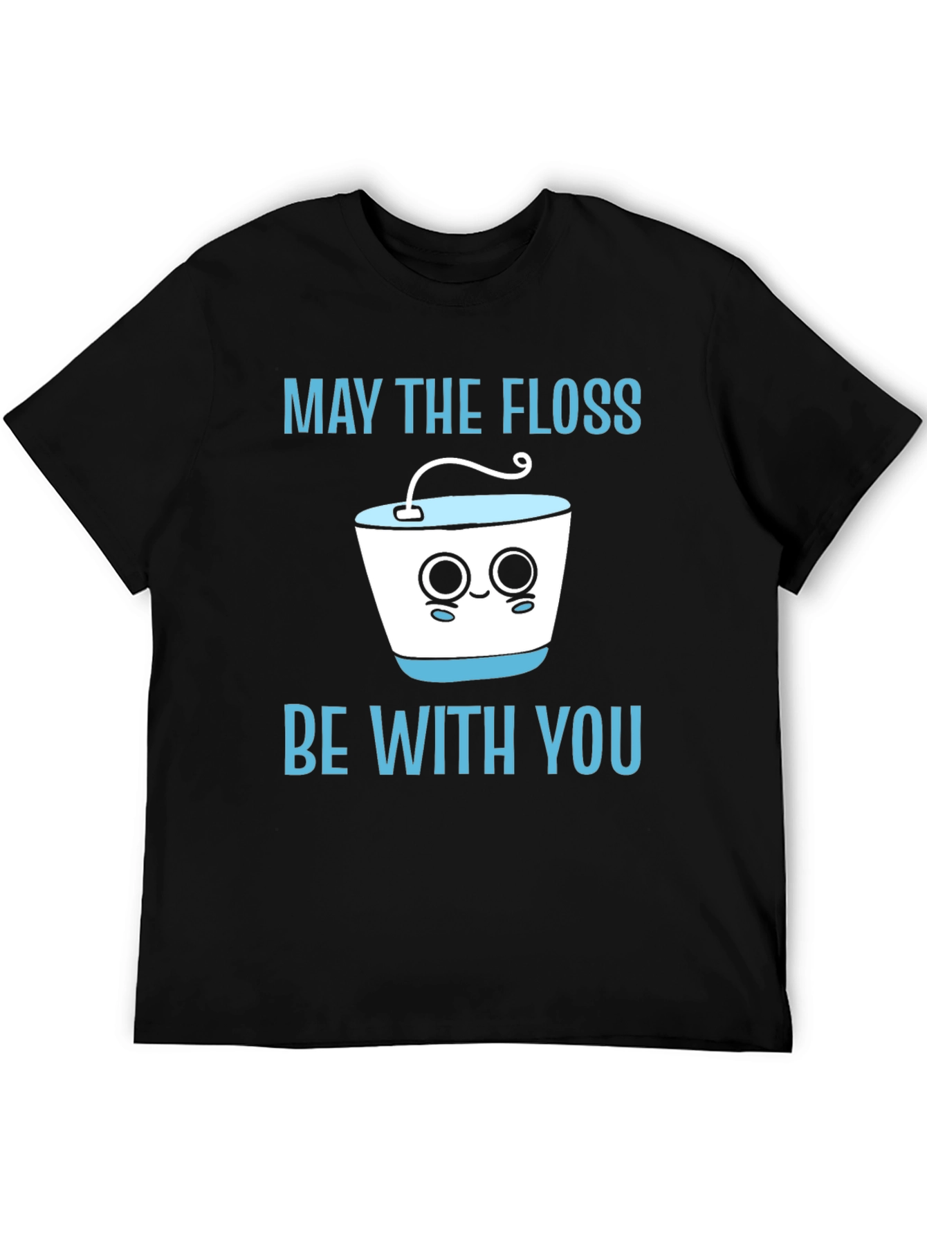 May The Floss Be With You Funny Dental T-Shirt