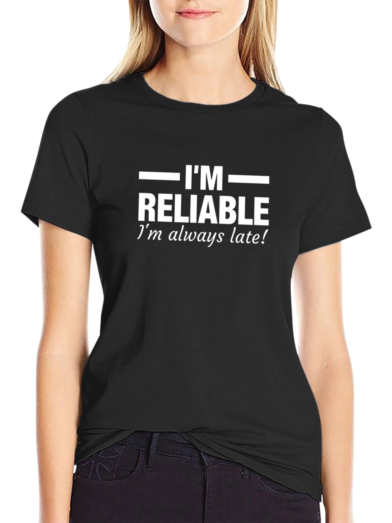 Funny Im Reliable Always Late! Mens T-Shirt
