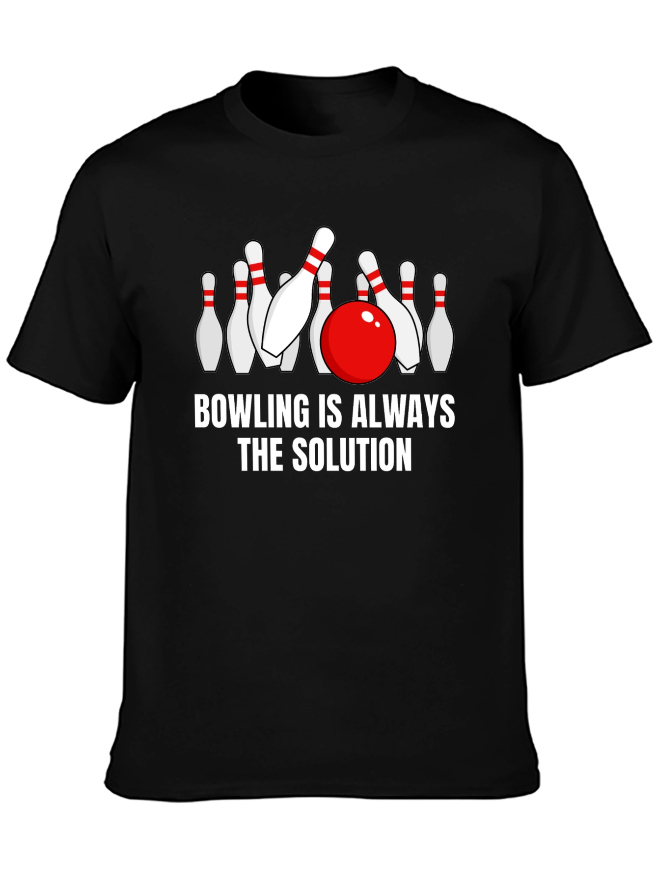 Bowling is Always the Solution T-Shirt