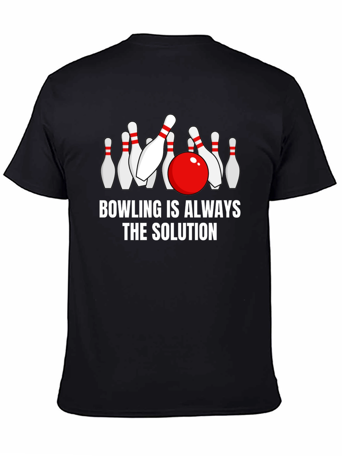 Bowling is Always the Solution T-Shirt
