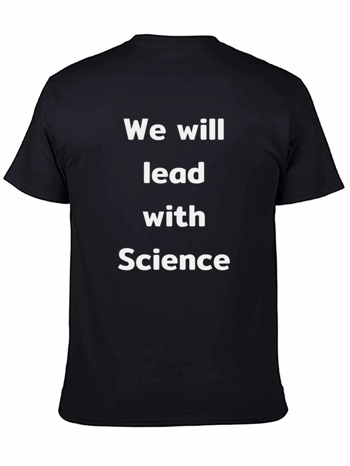 We Will Lead With Science Graphic T-Shirt