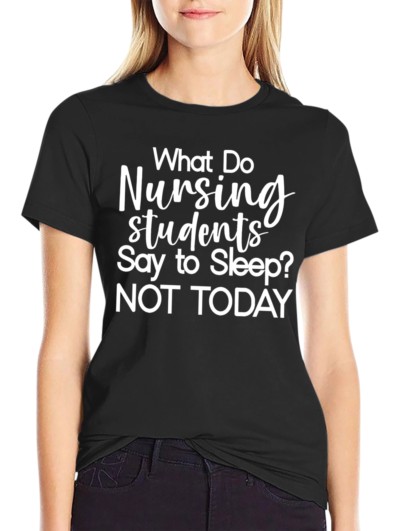 Nursing Student Humor T-Shirt - Not Today