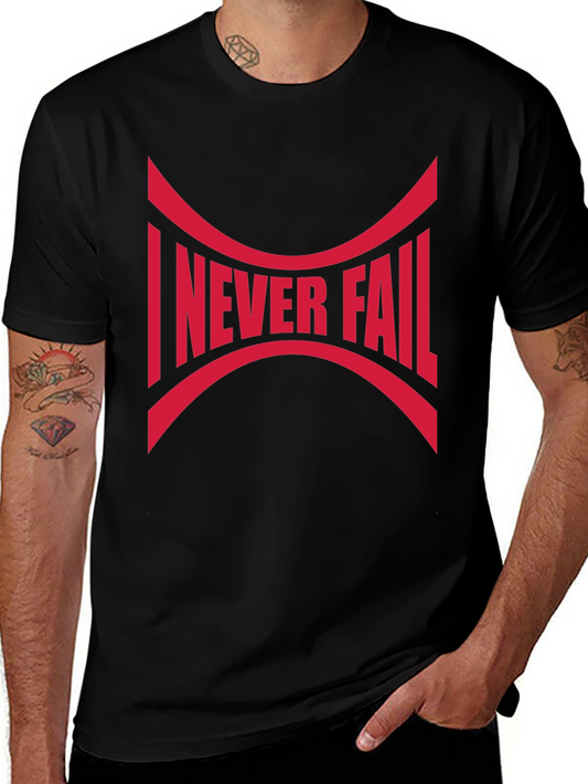 I Never Fail Graphic Tee - Bold Statement Shirt