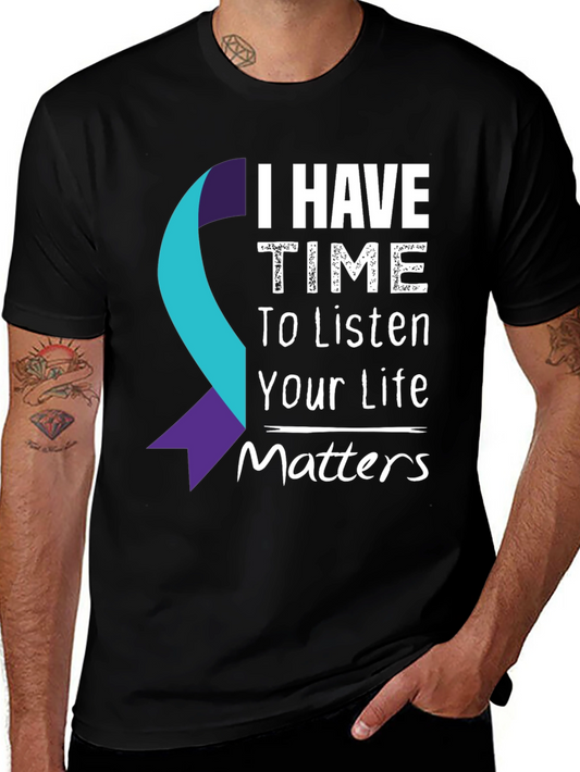 I Have Time To Listen Your Life Matters T-Shirt