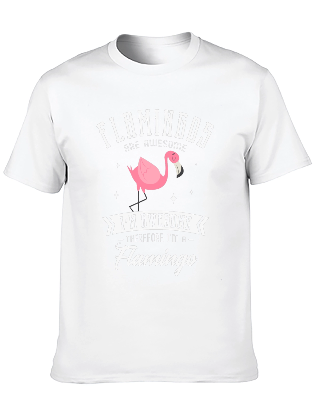 Funny Flamingo T-Shirt - Flamingos Are Awesome!
