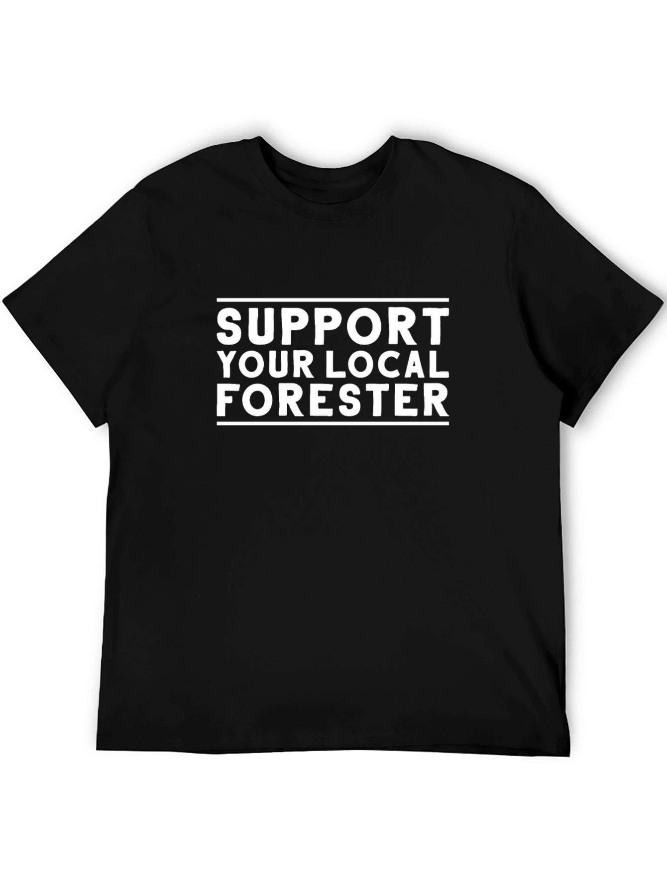 Support Your Local Forester T-Shirt
