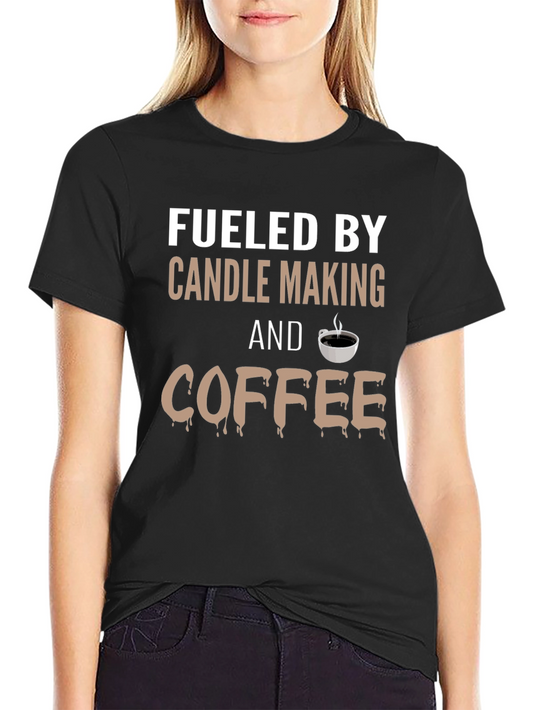 Candle Making & Coffee T-Shirt - Fueled By Hobby Tee