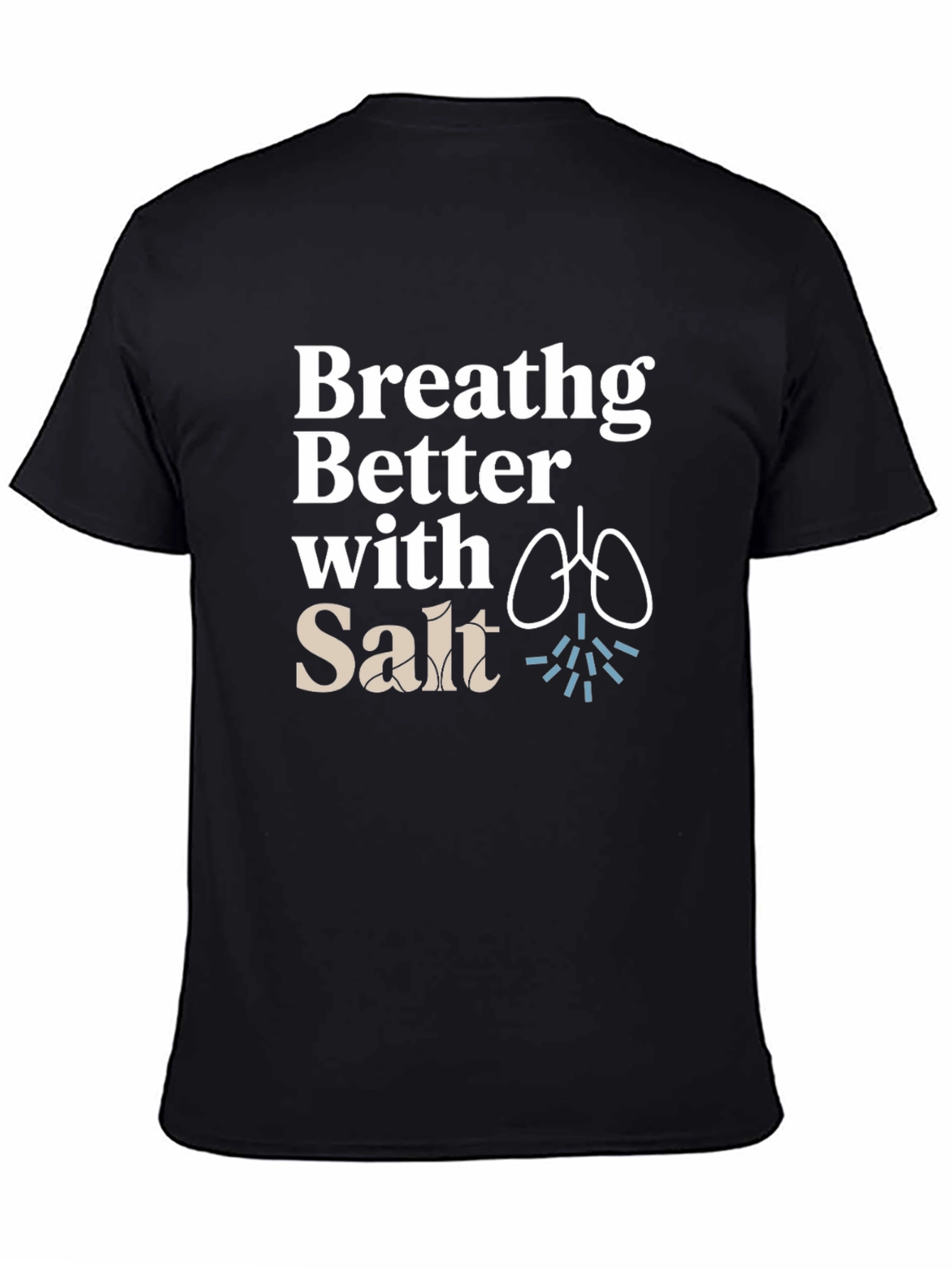 Breathing Better With Salt Black T-Shirt