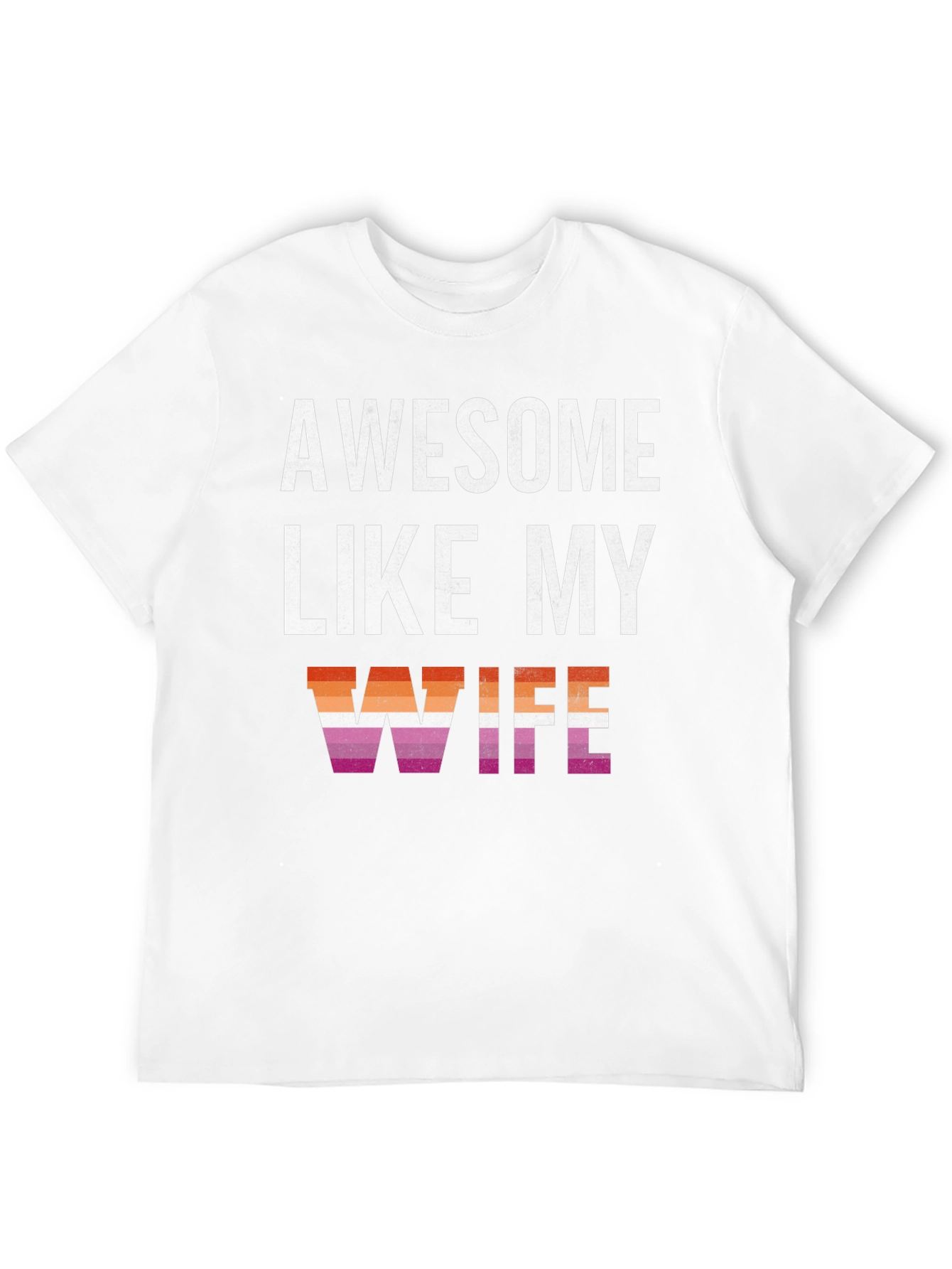 Awesome Like My Wife T-Shirt - Lesbian Pride