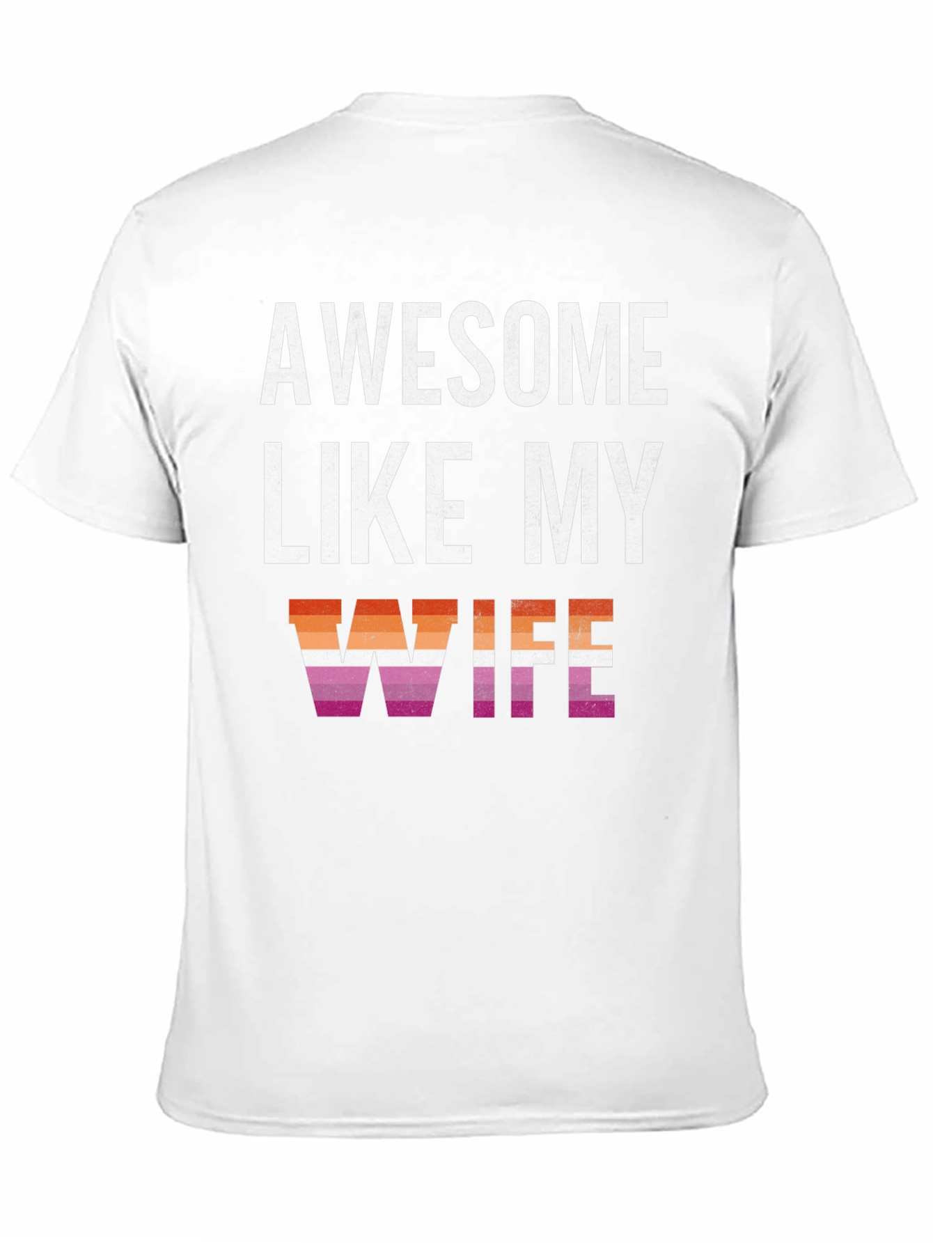 Awesome Like My Wife T-Shirt - Lesbian Pride