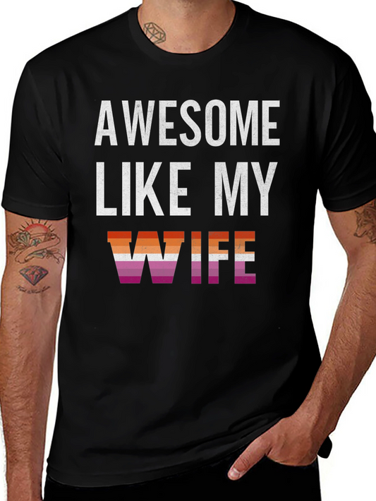 Awesome Like My Wife T-Shirt - Lesbian Pride