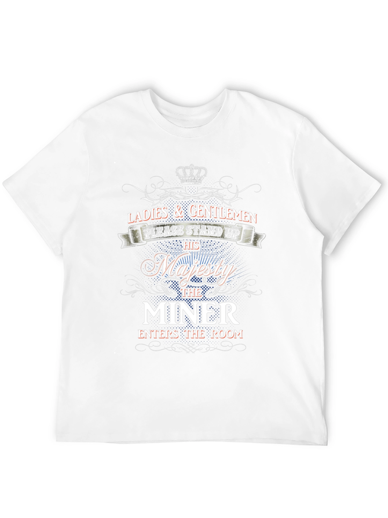 His Majesty the Miner T-Shirt