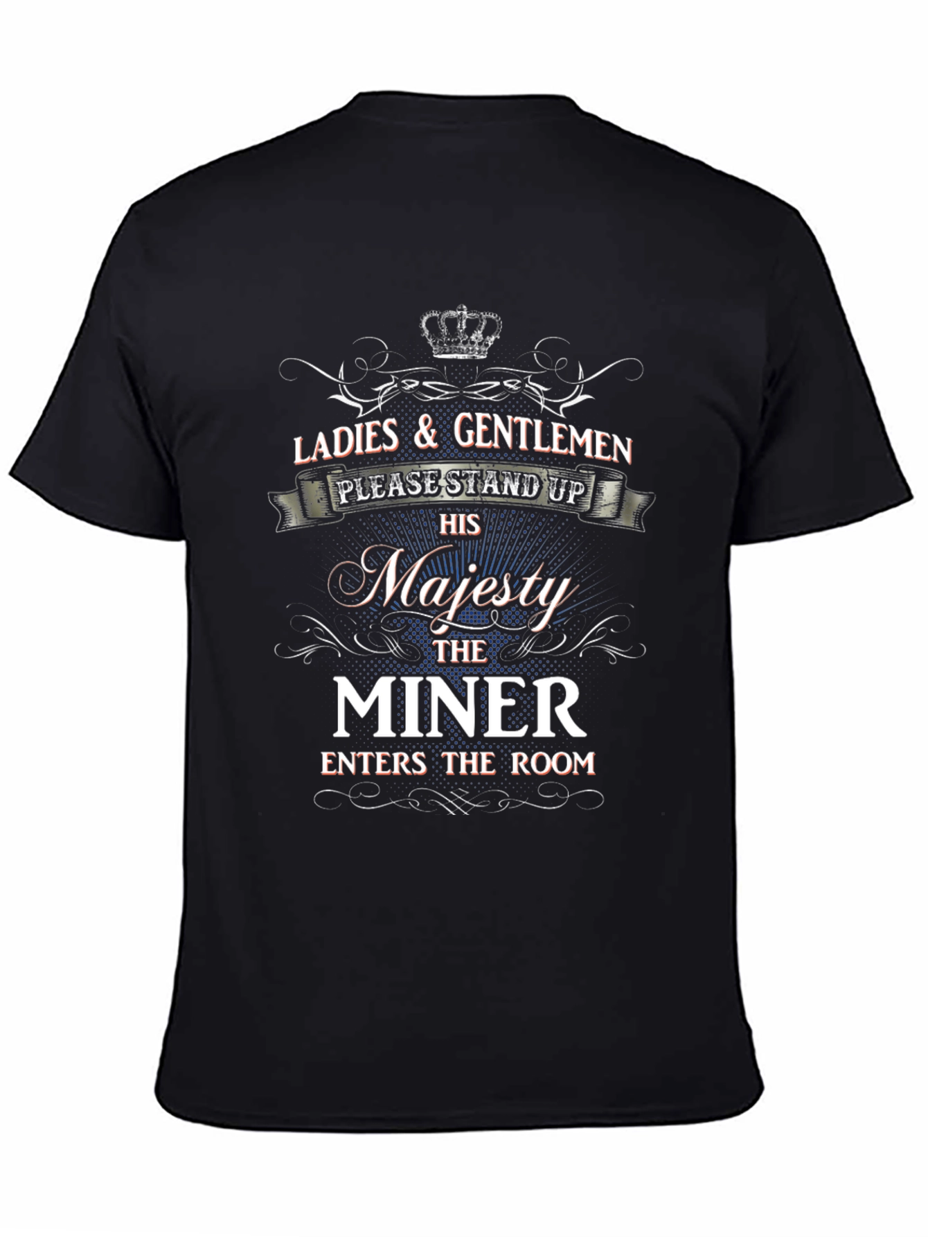 His Majesty the Miner T-Shirt