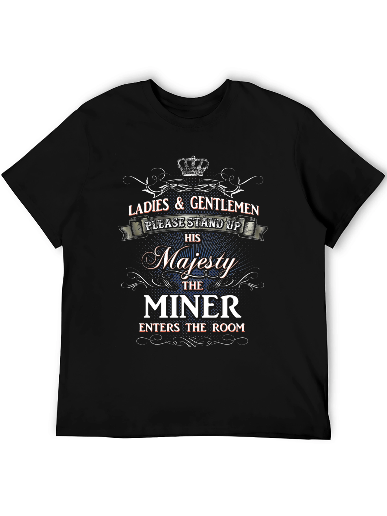 His Majesty the Miner T-Shirt