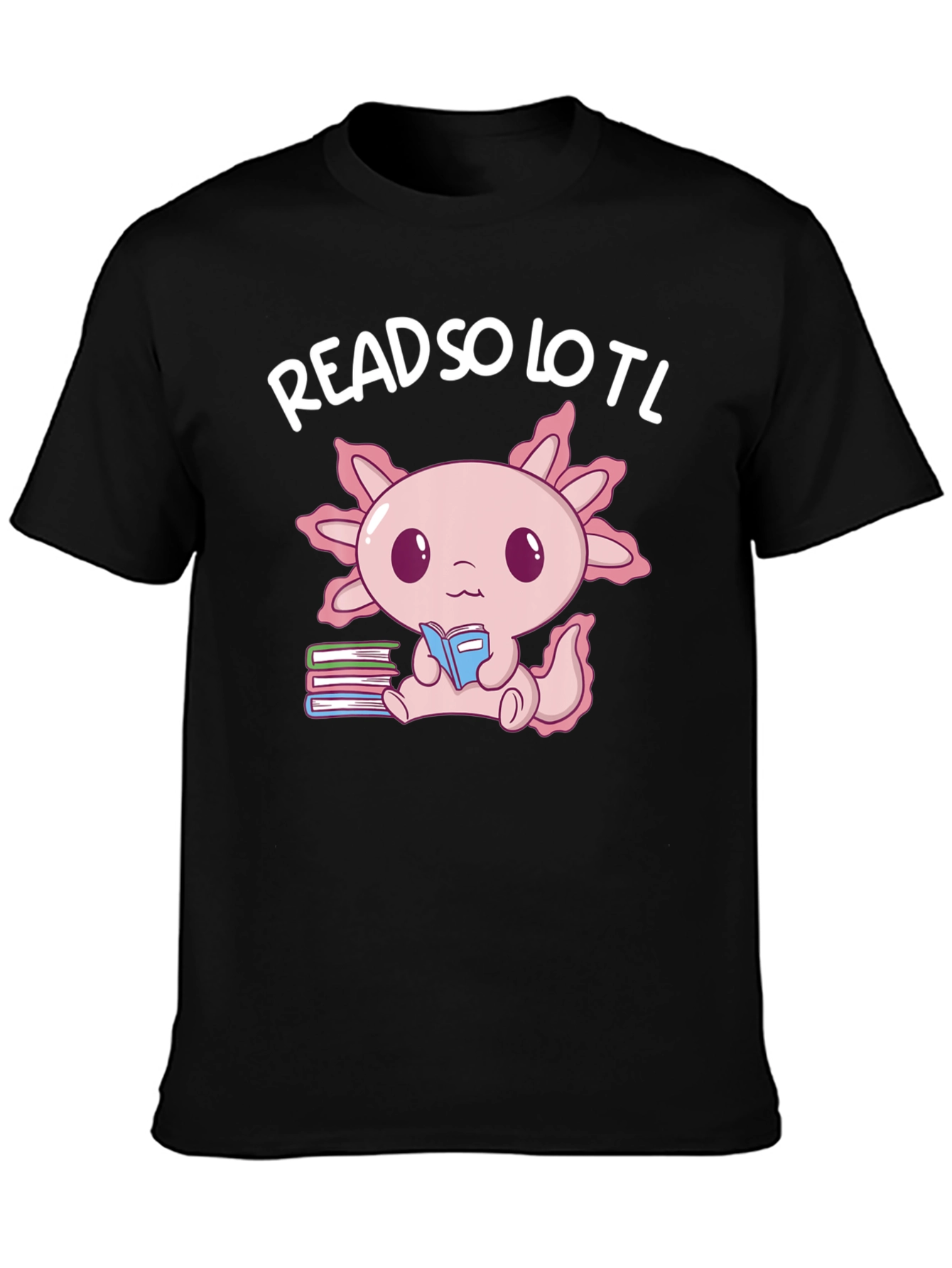 Read So Lotl Axolotl Reading Book T-Shirt