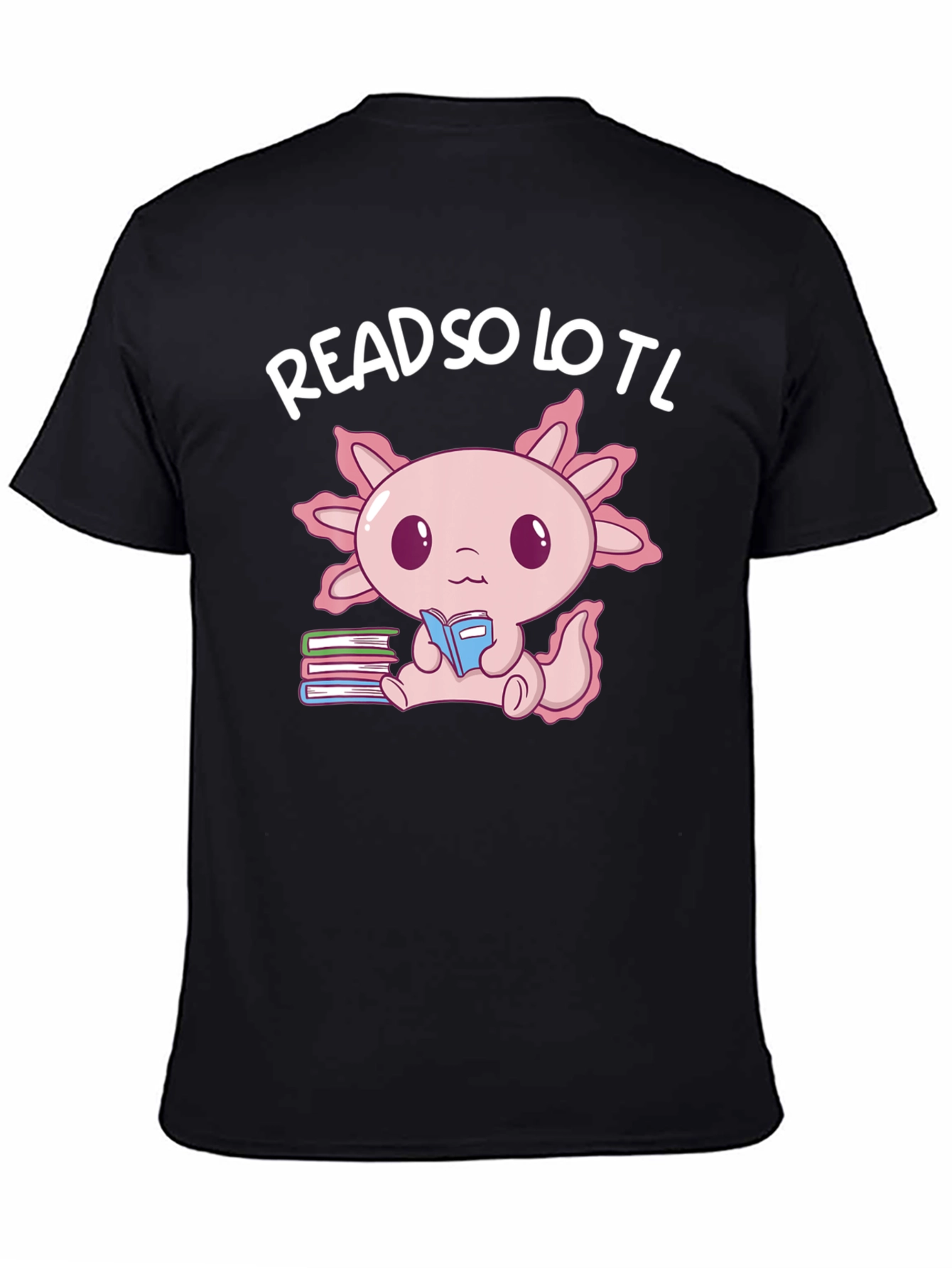 Read So Lotl Axolotl Reading Book T-Shirt