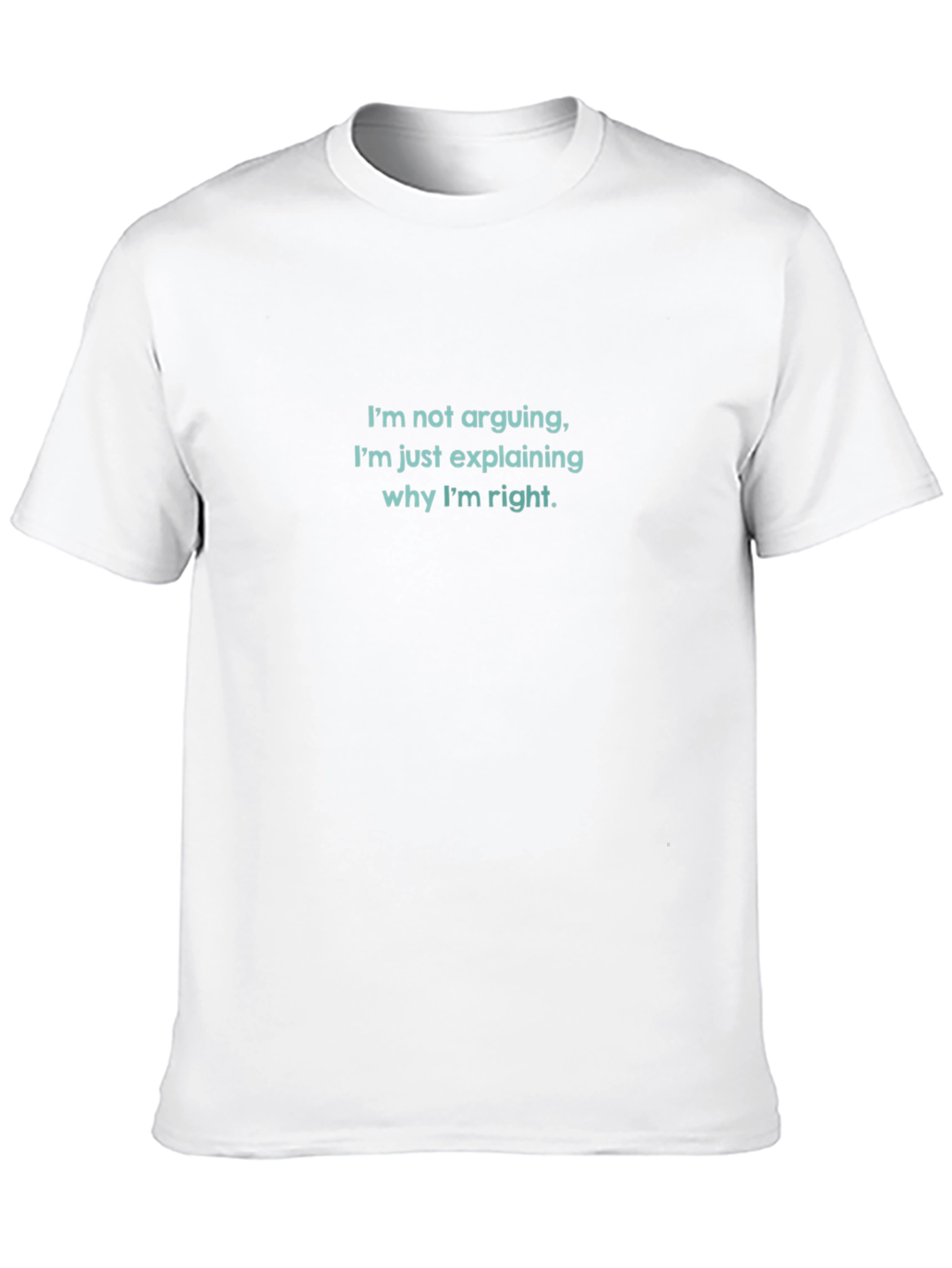 Funny Im Not Arguing Graphic Tee