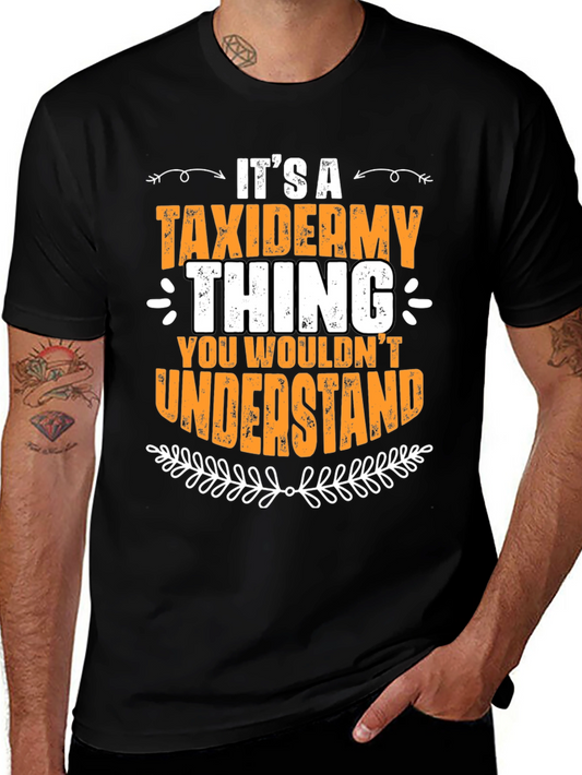Taxidermy Thing T-Shirt - You Wouldnt Understand