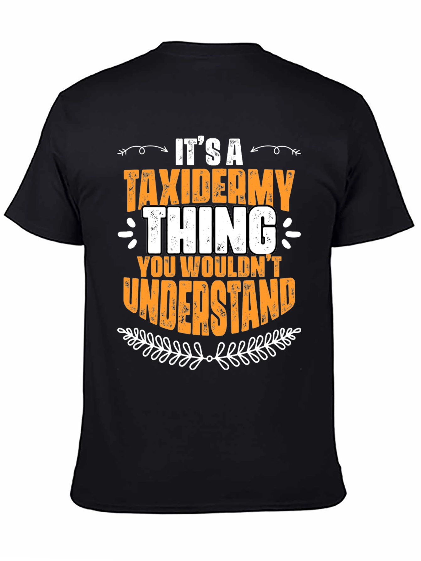 Taxidermy Thing T-Shirt - You Wouldnt Understand