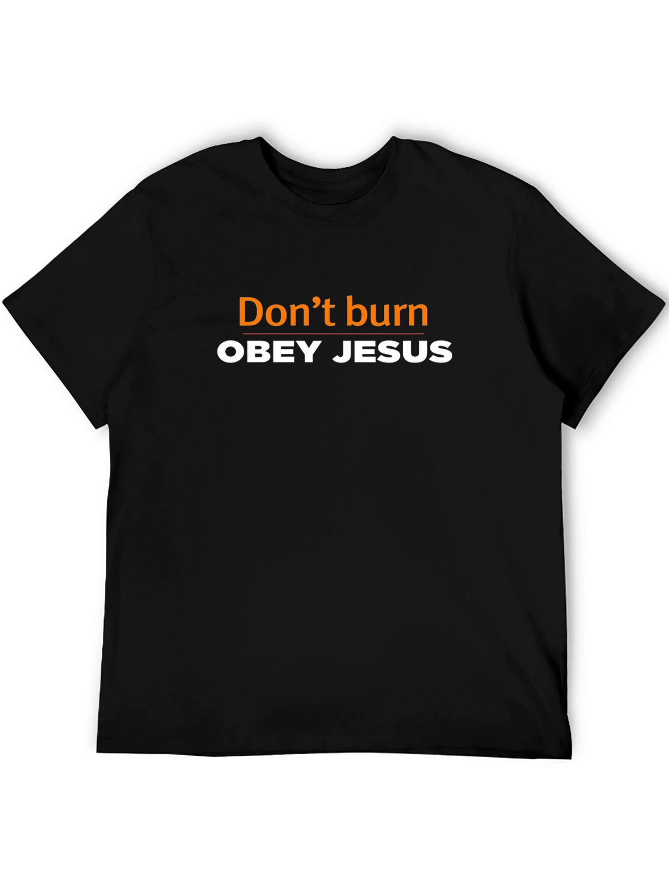 Dont Burn: Obey Jesus Graphic Tee