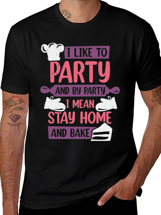 I Like To Party and Bake Graphic T-Shirt