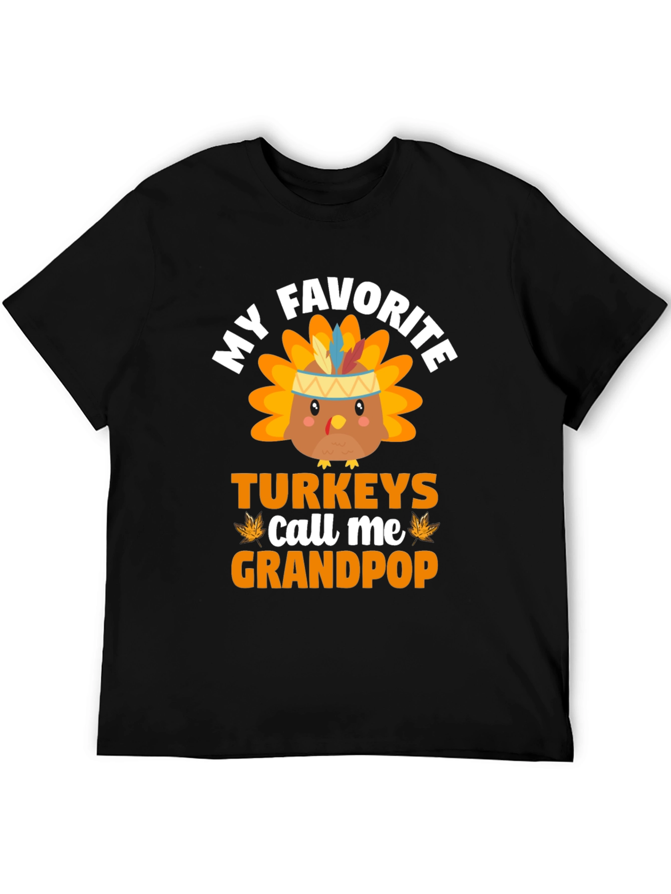 My Favorite Turkeys Call Me Grandpop Thanksgiving T-Shirt