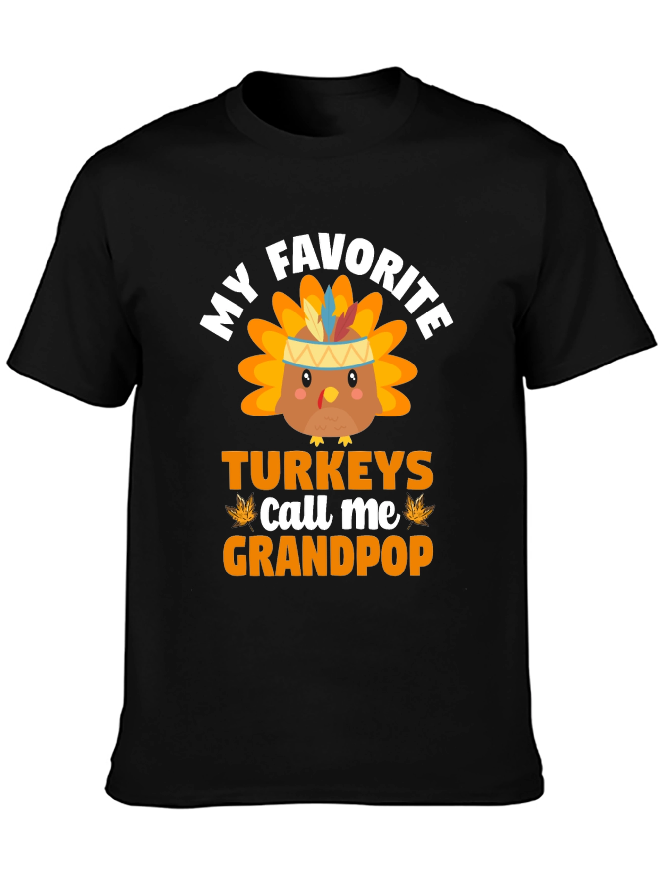 My Favorite Turkeys Call Me Grandpop Thanksgiving T-Shirt