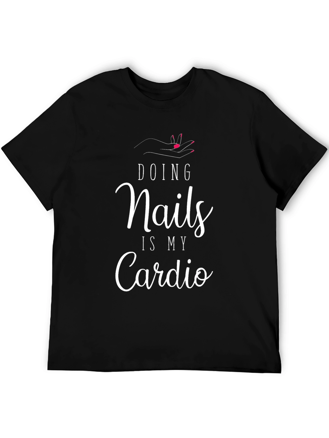 Doing Nails is My Cardio Black T-Shirt
