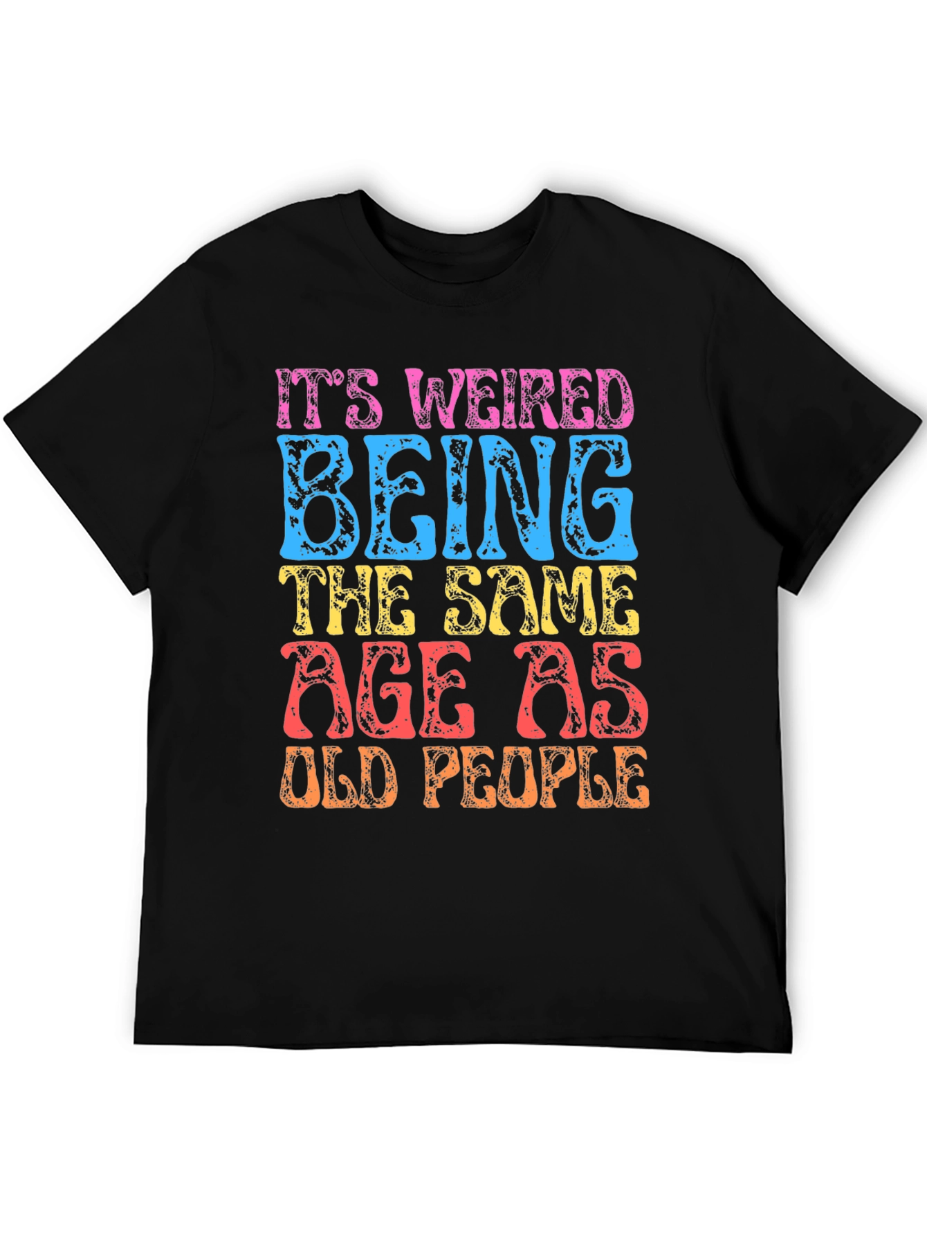 Funny Same Age as Old People Graphic T-Shirt