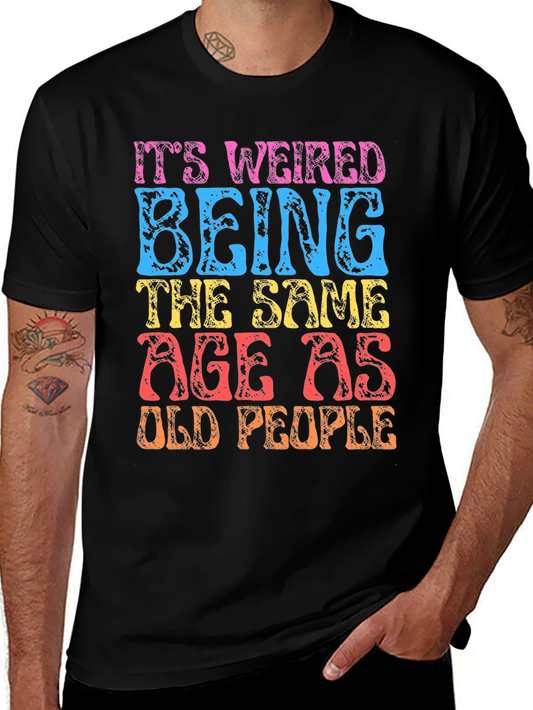 Funny Same Age as Old People Graphic T-Shirt