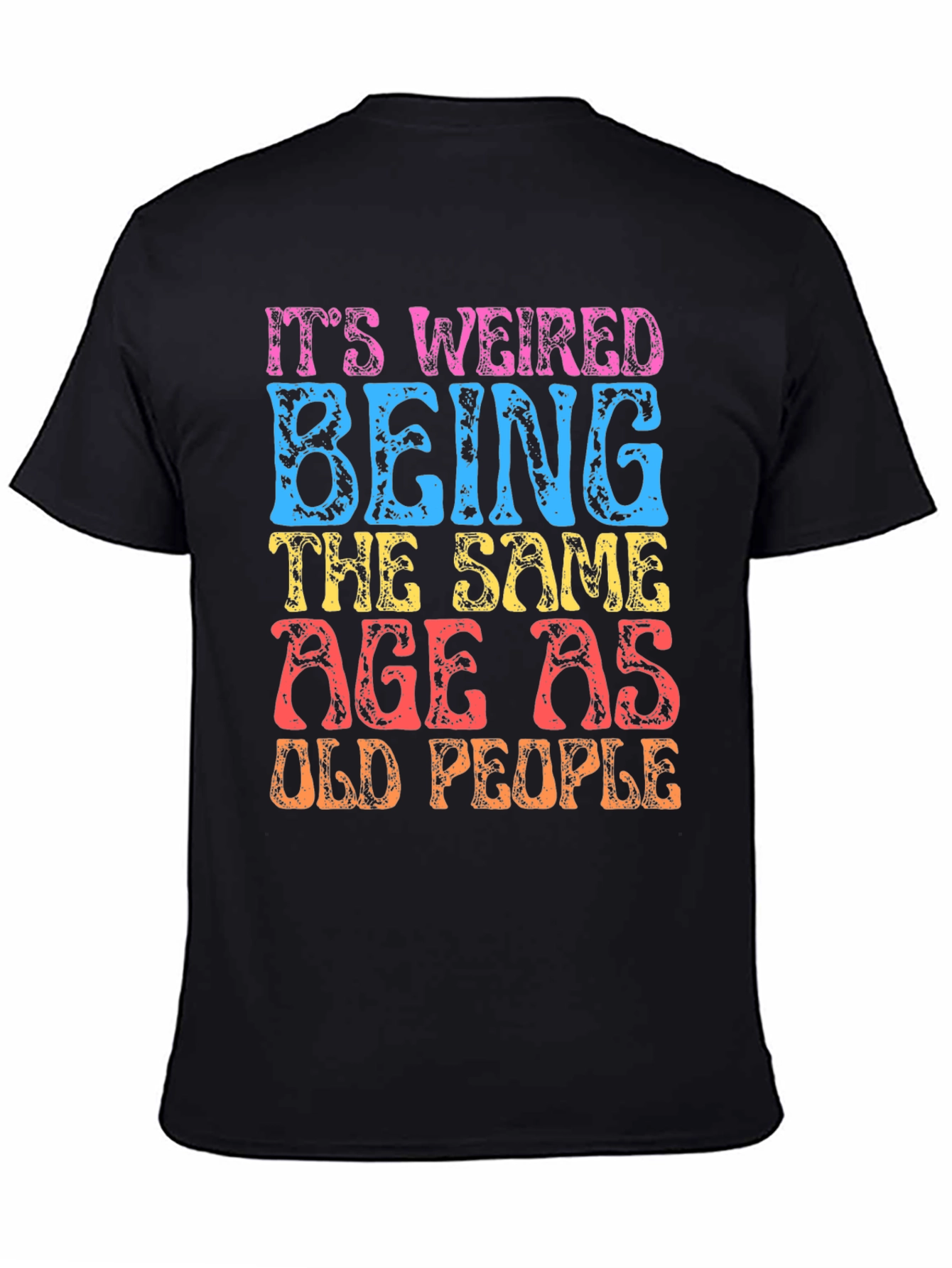 Funny Same Age as Old People Graphic T-Shirt