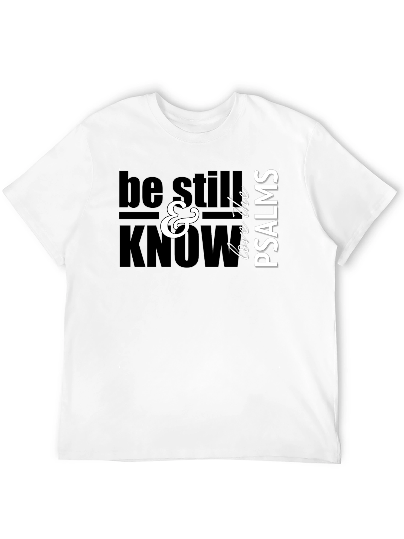 Be Still & Know Psalms Graphic T-Shirt