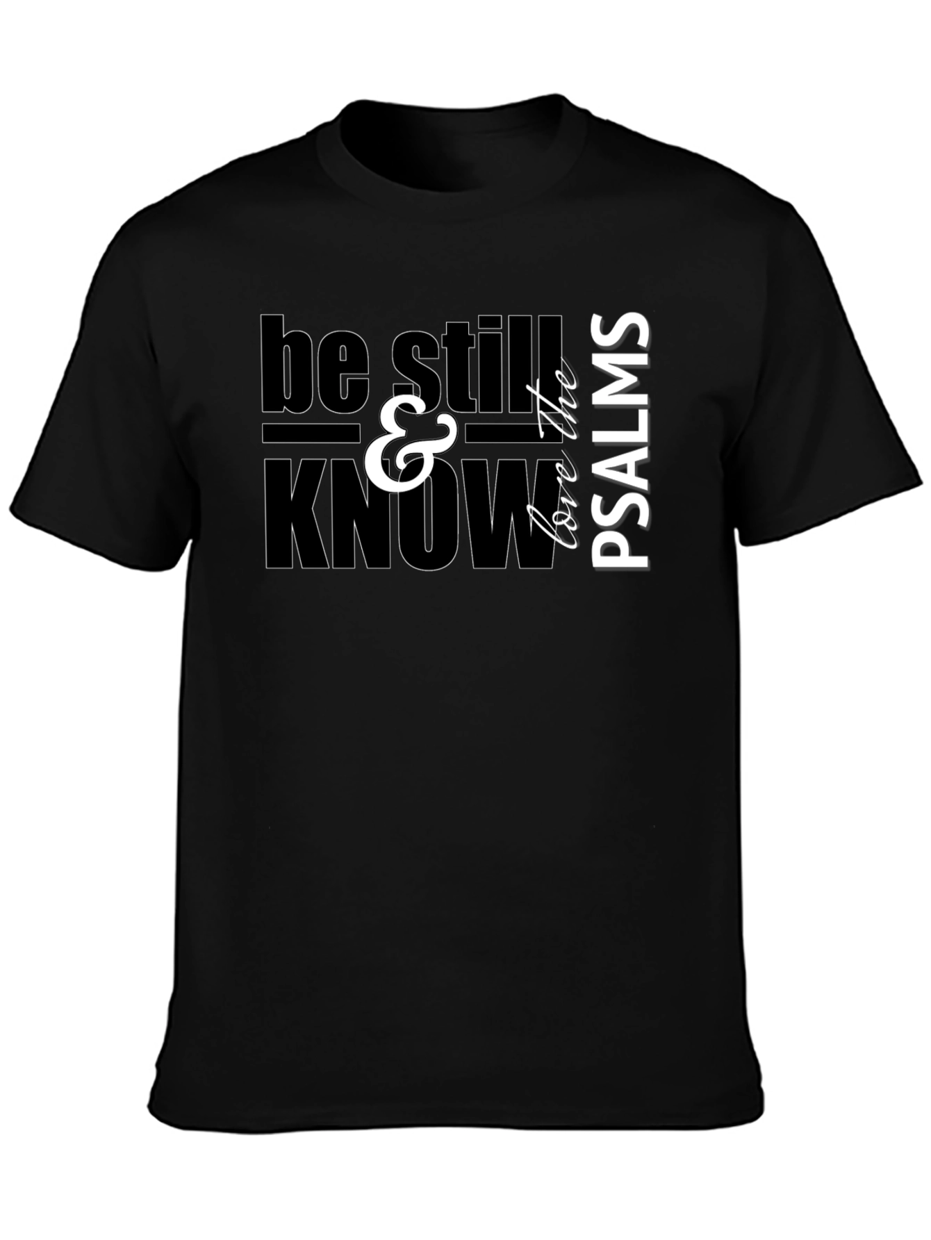 Be Still & Know Psalms Graphic T-Shirt
