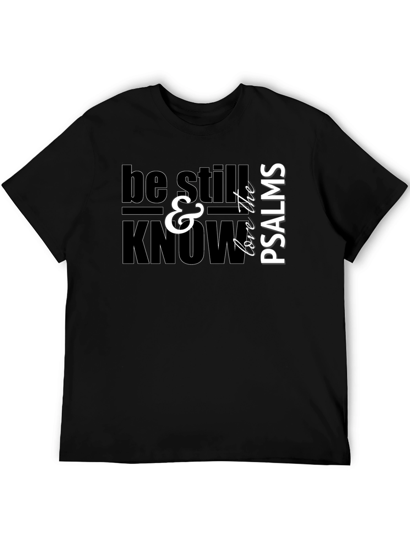 Be Still & Know Psalms Graphic T-Shirt