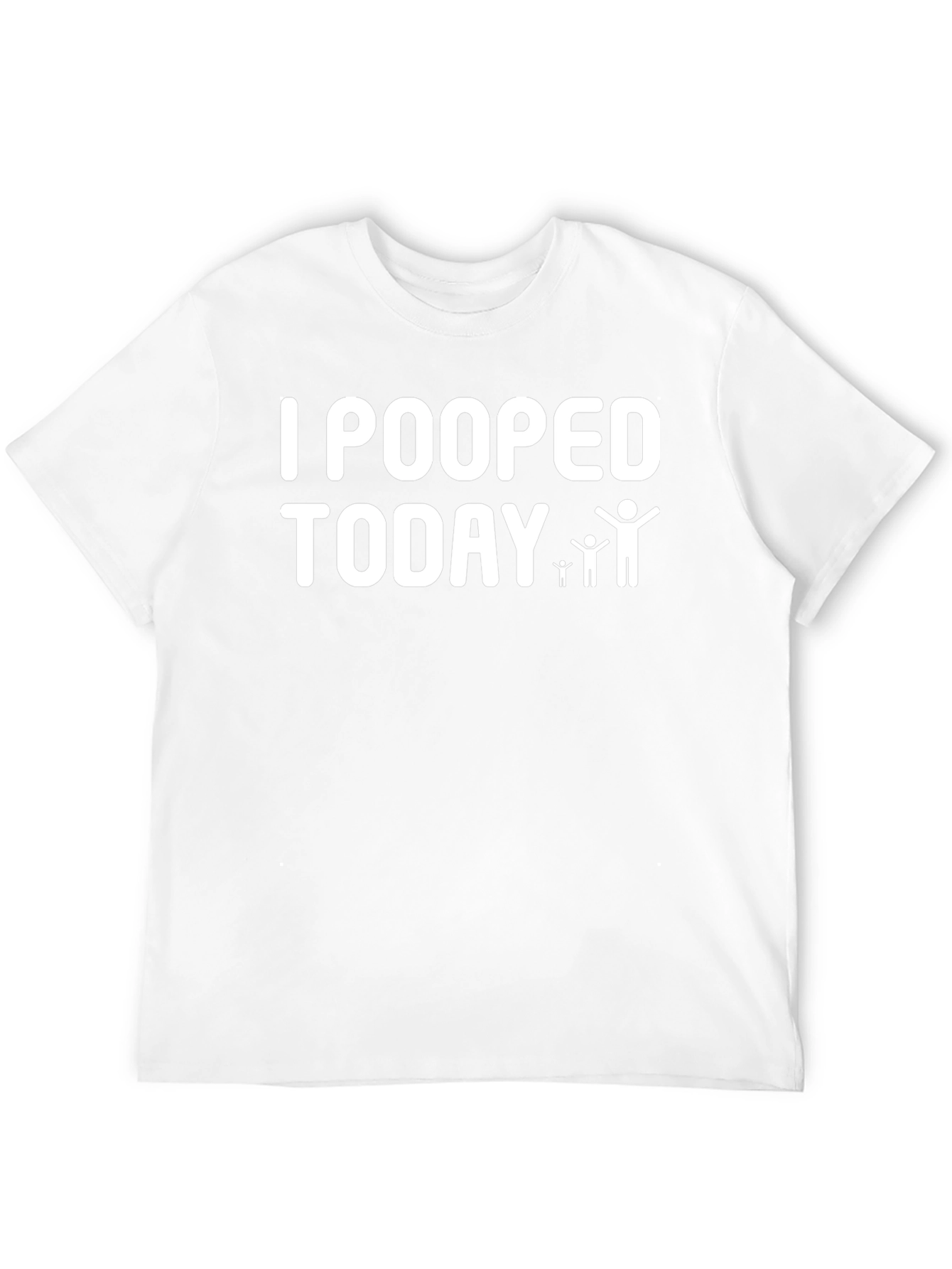 I Pooped Today T-Shirt - Funny Graphic Tee
