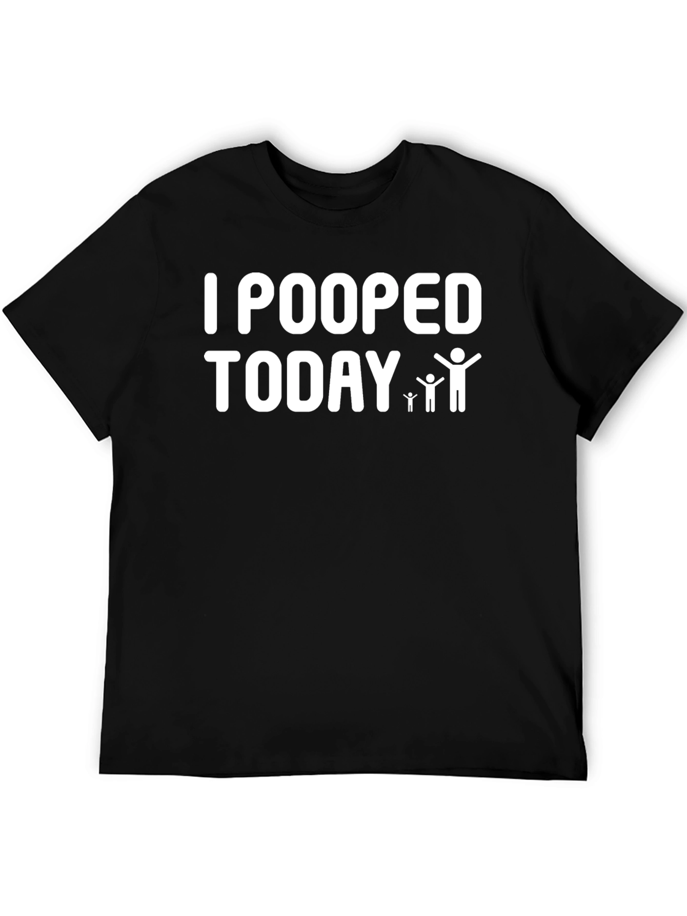I Pooped Today T-Shirt - Funny Graphic Tee