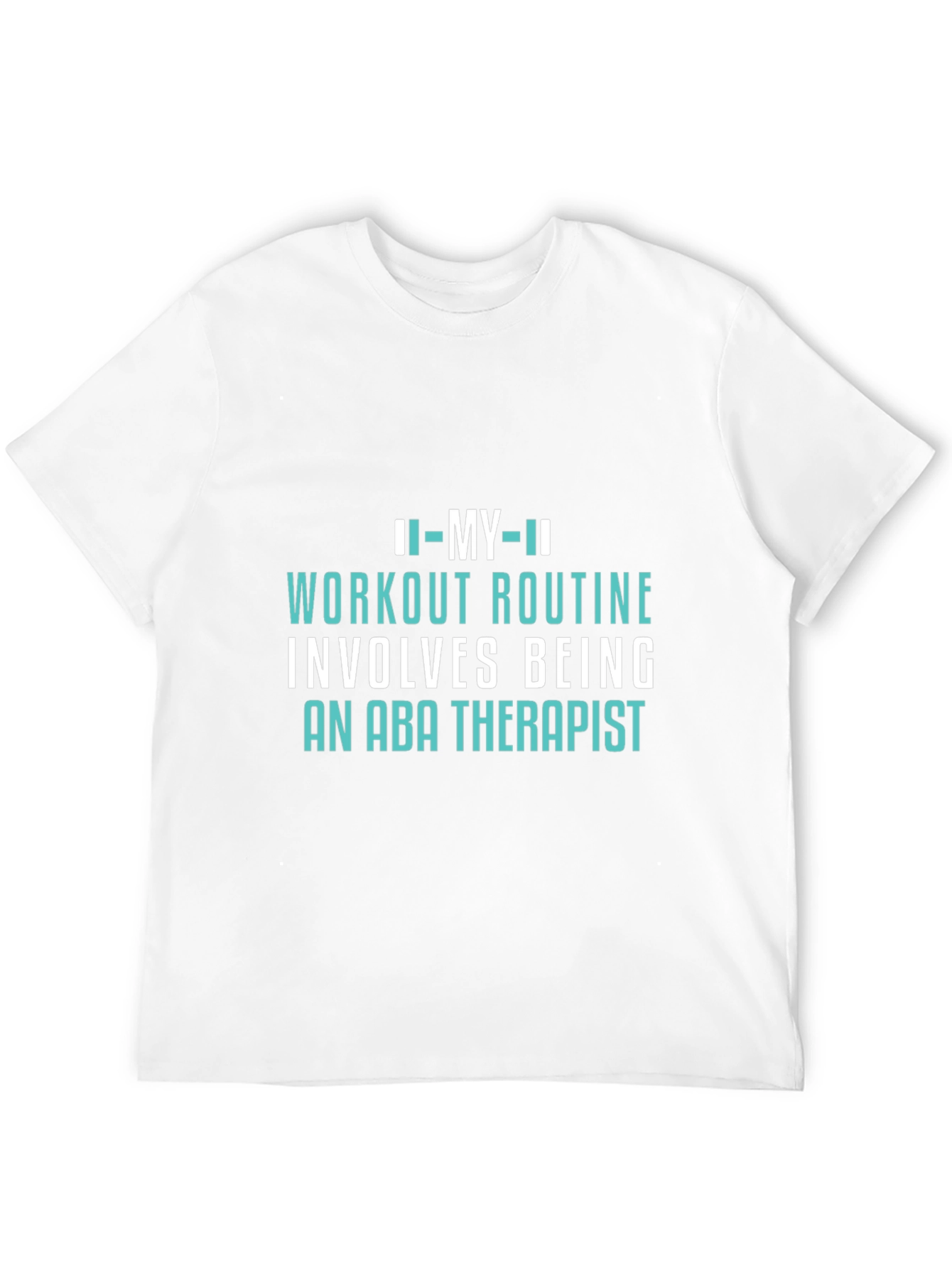 ABA Therapist Workout T-Shirt