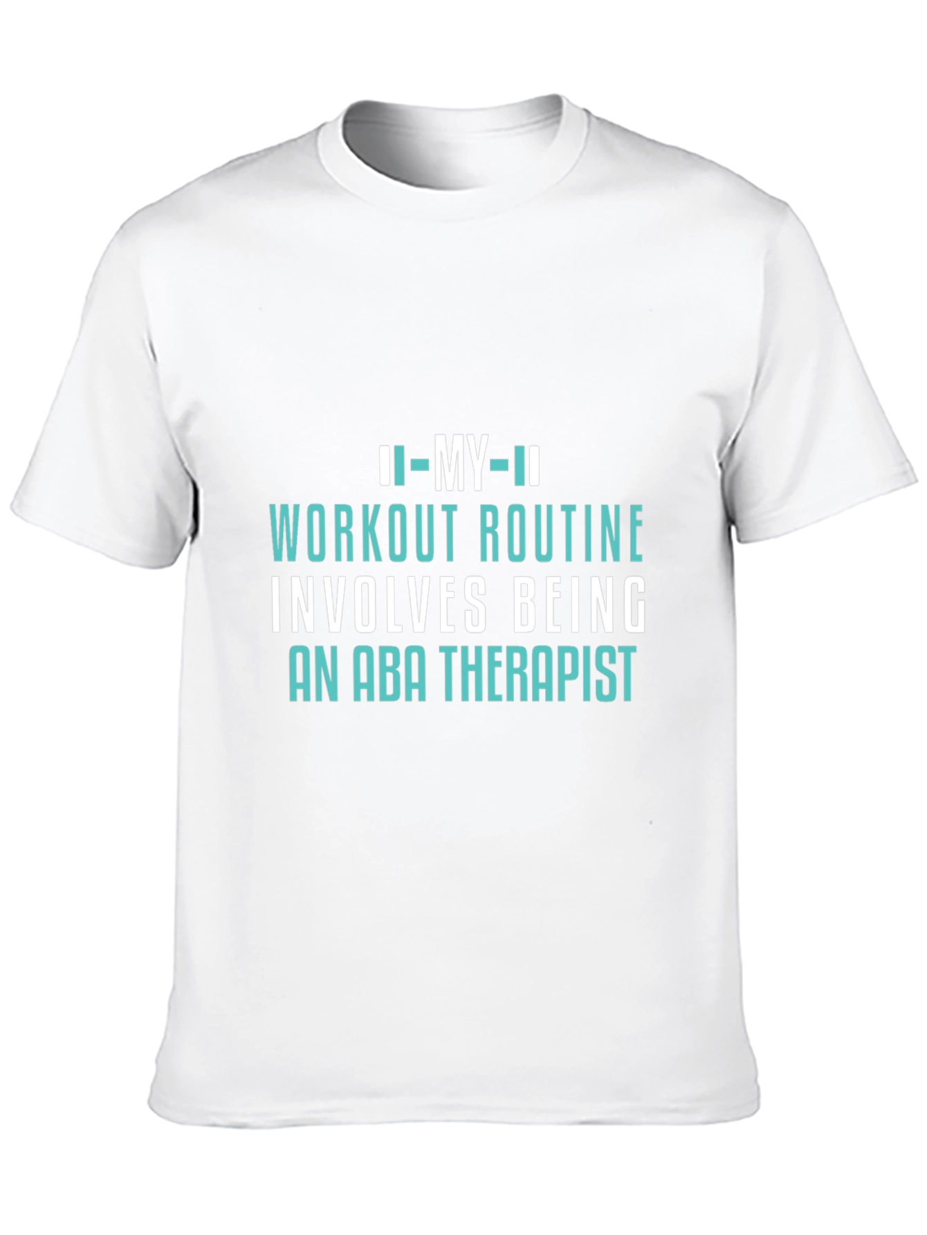 ABA Therapist Workout T-Shirt