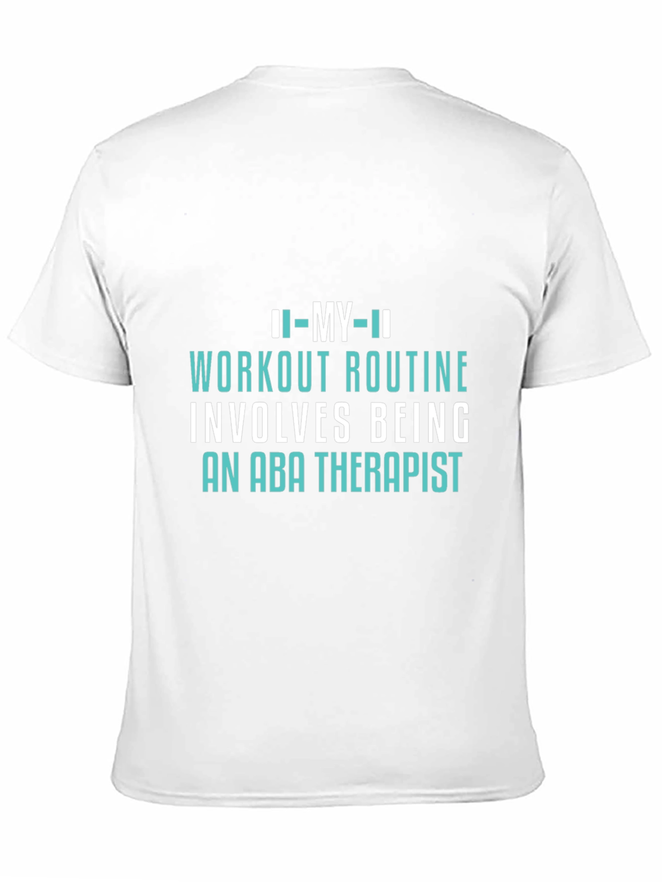 ABA Therapist Workout T-Shirt